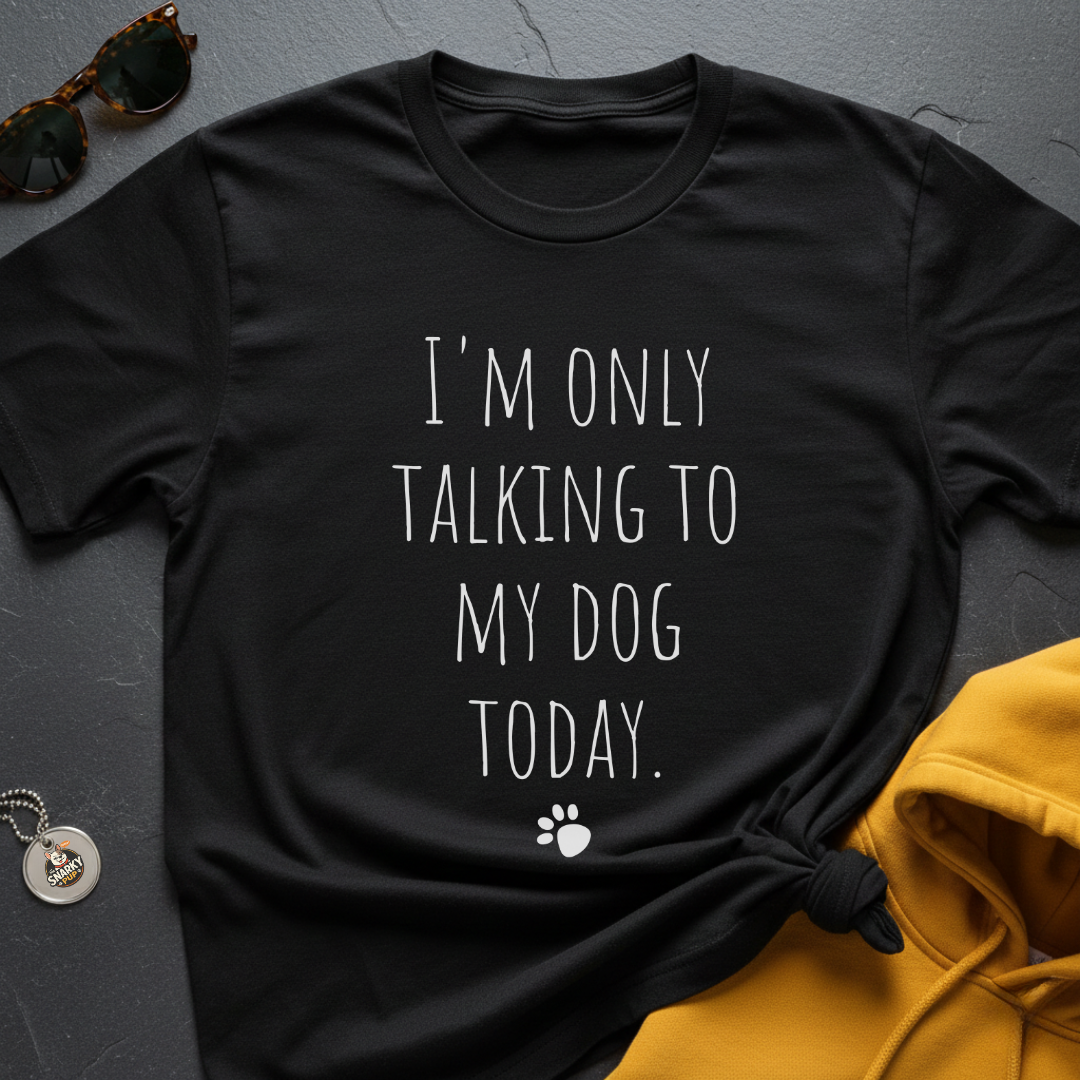 My Dog Today T-Shirt