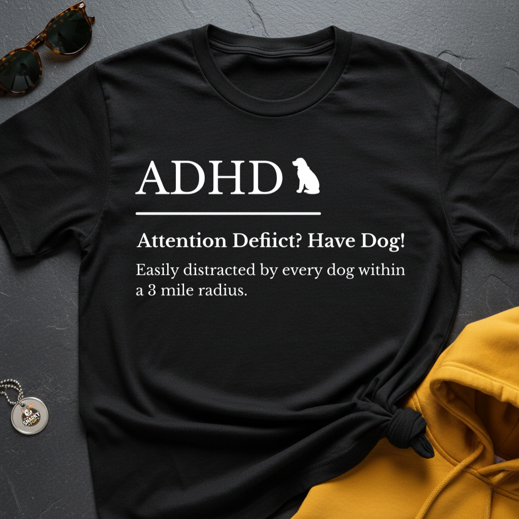 ADHD Dog T-Shirt