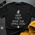 Spoil The Small Dog T-Shirt