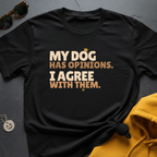 Dog Opinions T-Shirt