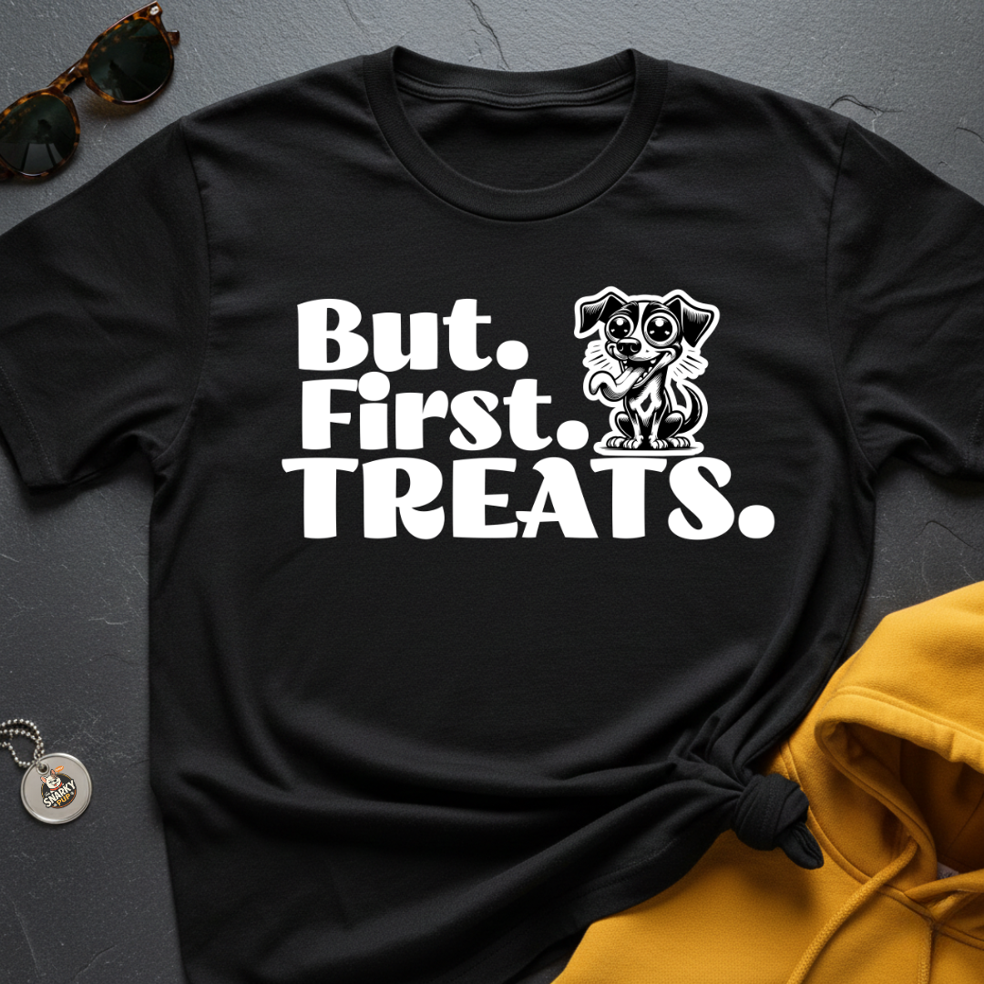 But First Treats T-Shirt