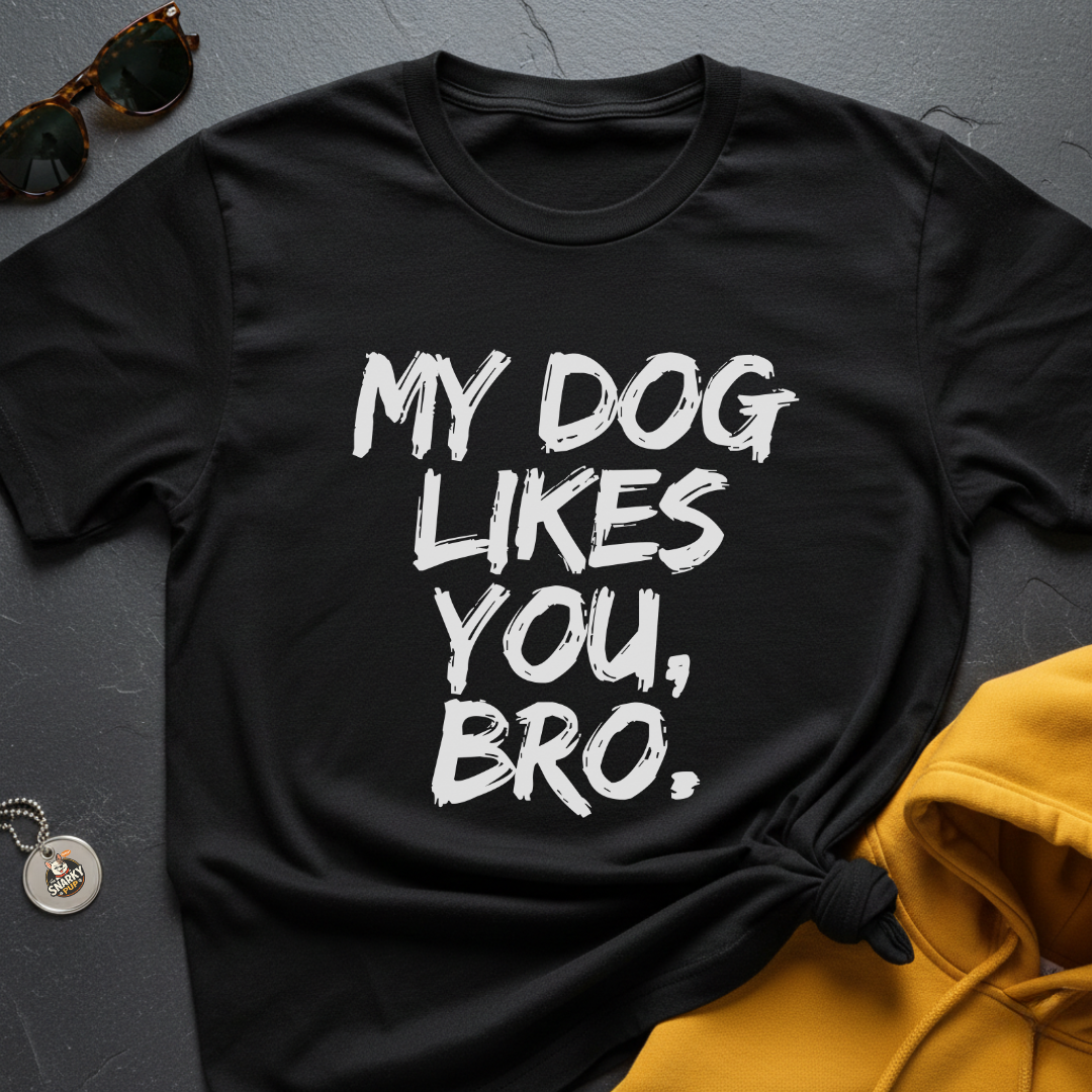 Likes You Bro T-Shirt