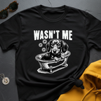 Wasn't Me T-Shirt