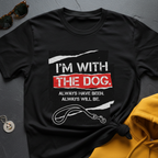 I'm With The Dog T-Shirt