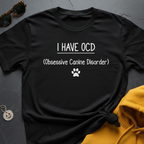 I Have OCD T-Shirt