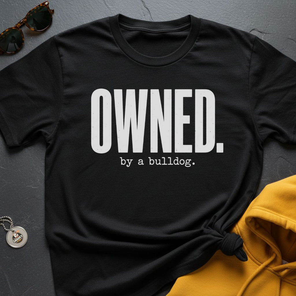 Owned By A Bulldog T-Shirt