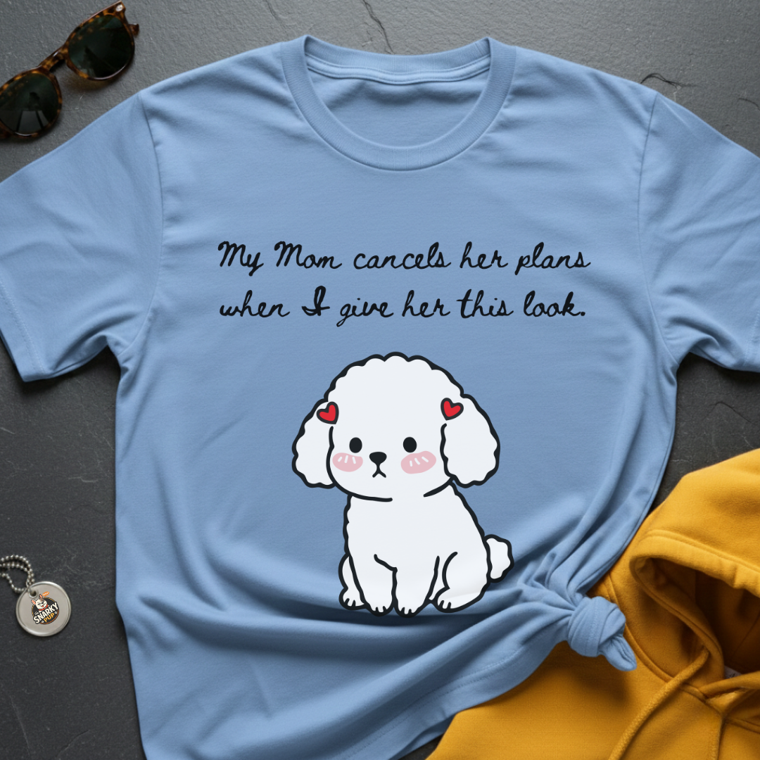 Mom Cancels Plans T-Shirt