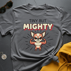 Tiny But Mighty T-Shirt
