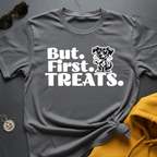 But First Treats T-Shirt
