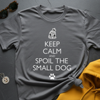 Spoil The Small Dog T-Shirt