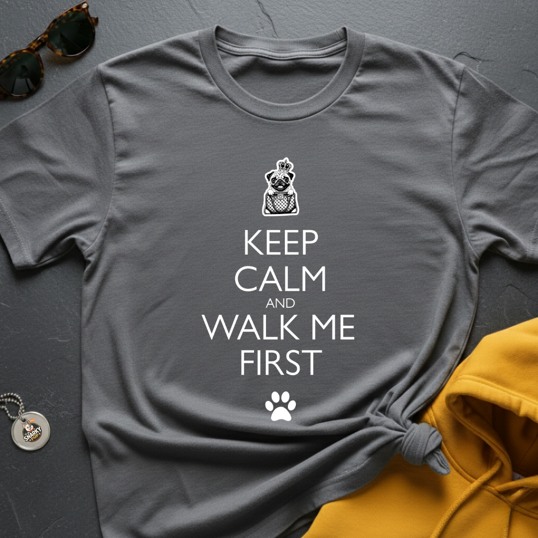 Walk Me First T-Shirt