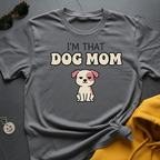 That Dog Mom T-Shirt