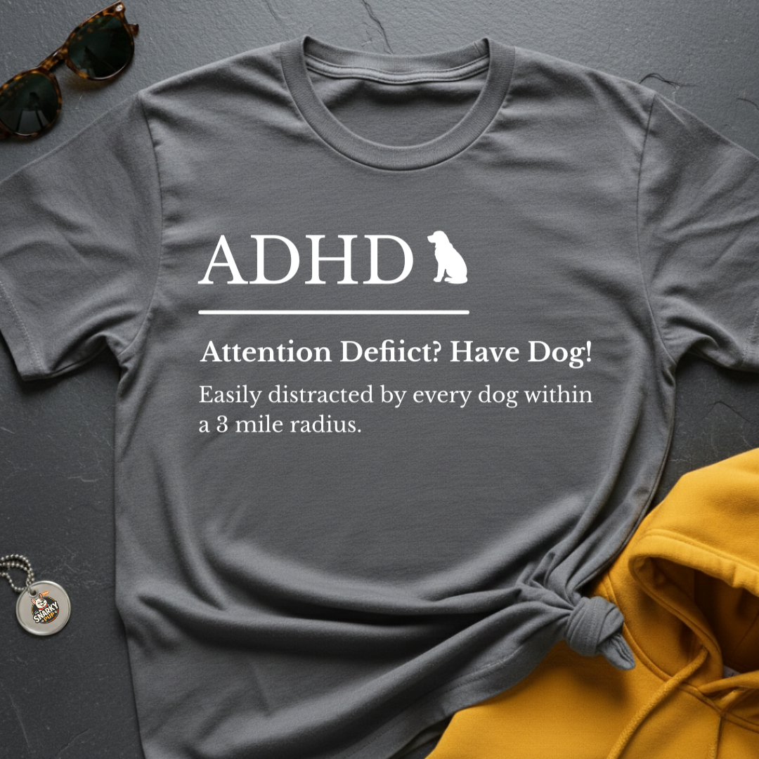 ADHD Dog T-Shirt