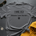 I Have OCD T-Shirt