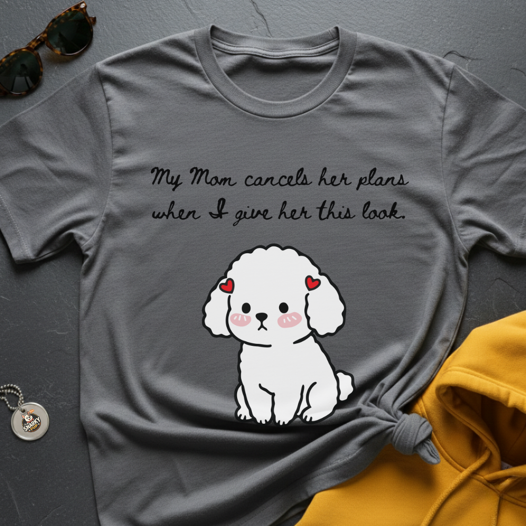 Mom Cancels Plans T-Shirt