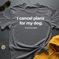 Plan Canceler T-Shirt