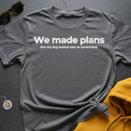 Plans Canceled T-Shirt