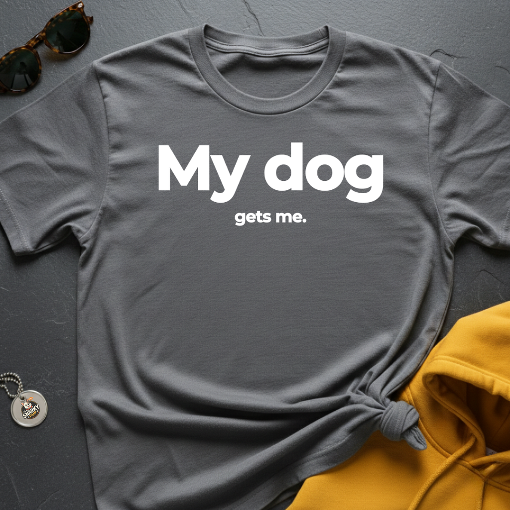 Dog Gets Me T-Shirt