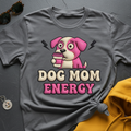 Dog Mom Energy Faux Puff T-Shirt