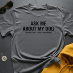 About My Dog T-Shirt