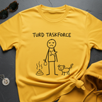 Turd Taskforce T-Shirt