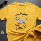 More Barkin T-Shirt