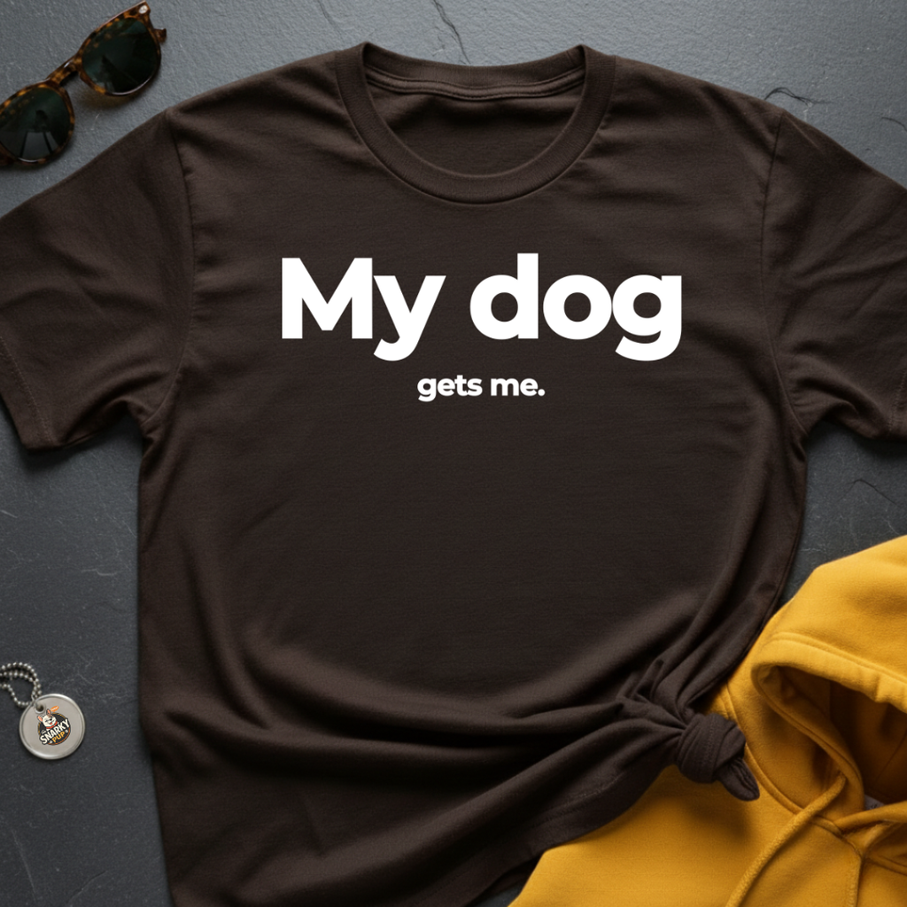 Dog Gets Me T-Shirt