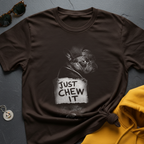 Just Chew It T-Shirt