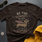 Be The Wiener T-Shirt