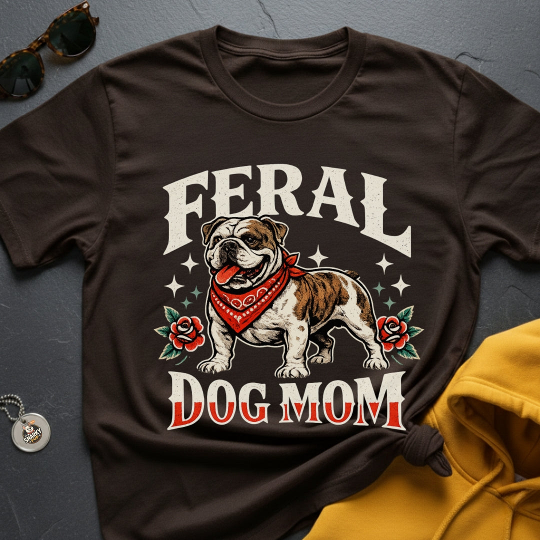 Feral Bulldog Mom T-Shirt