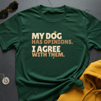 Dog Opinions T-Shirt