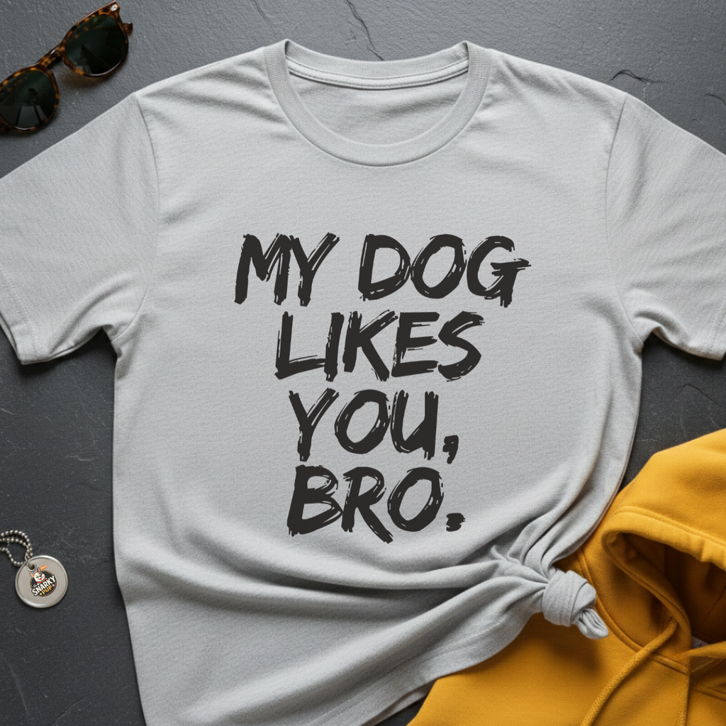 Likes You Bro T-Shirt