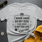 Dog's Better Life T-Shirt