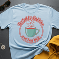 Fueled By T-Shirt