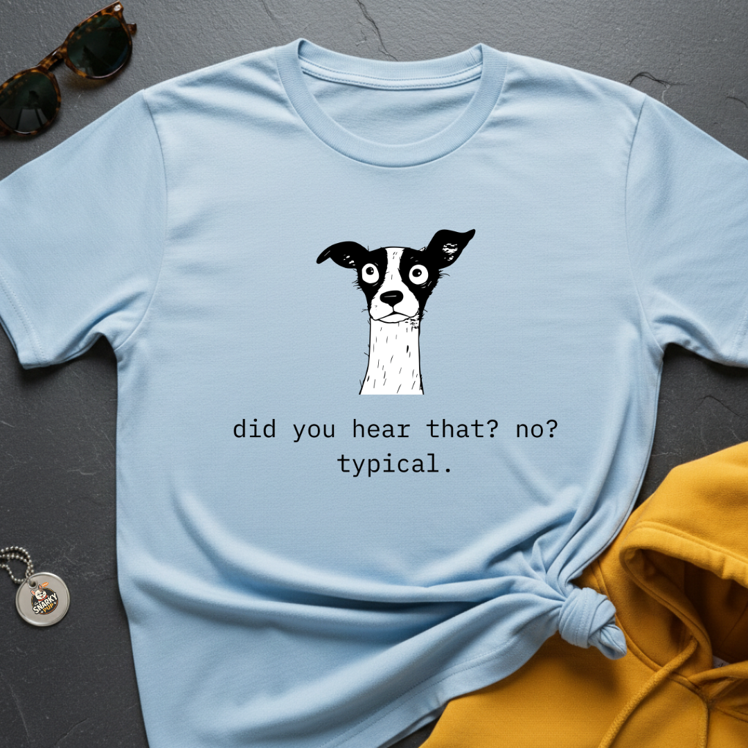 You Hear That T-Shirt