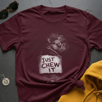 Just Chew It T-Shirt