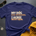 Dog Opinions T-Shirt