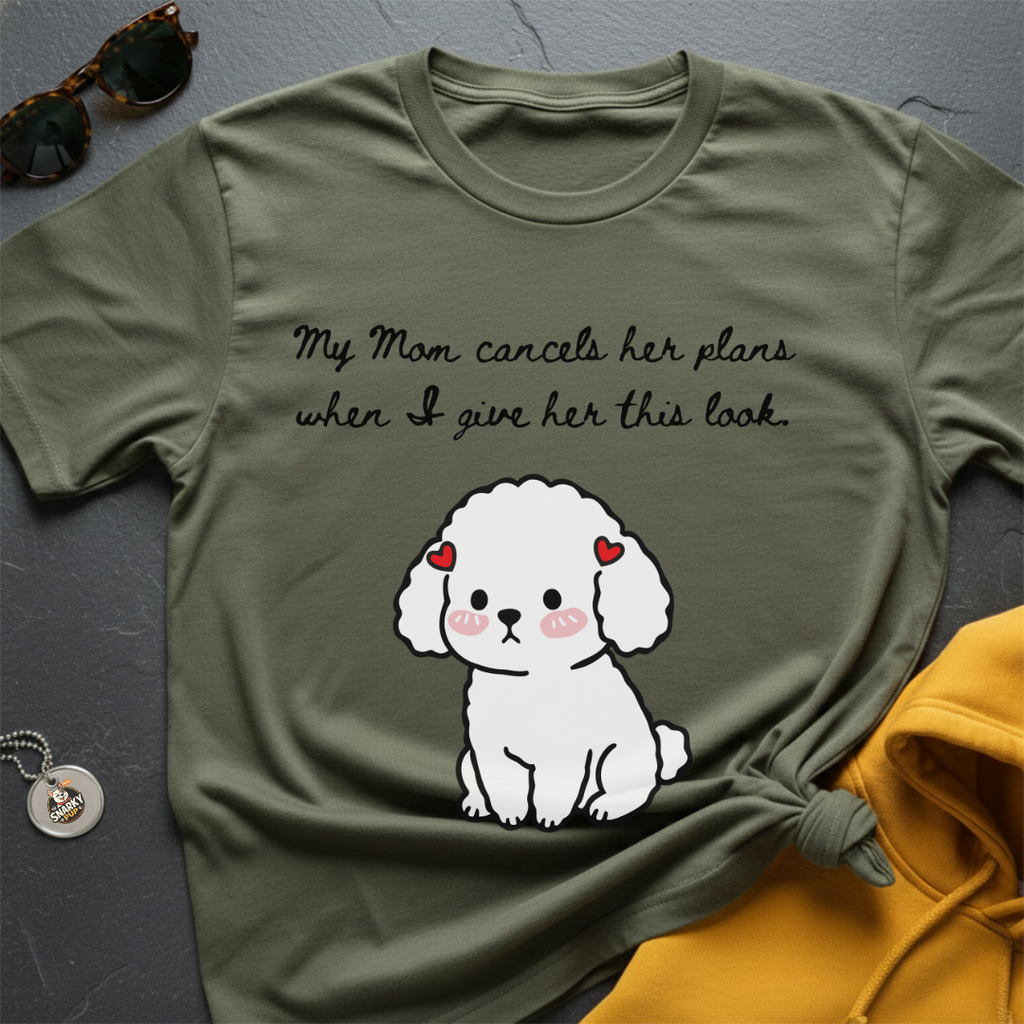 Mom Cancels Plans T-Shirt