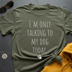 My Dog Today T-Shirt