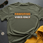 Pawsitive Vibes T-Shirt