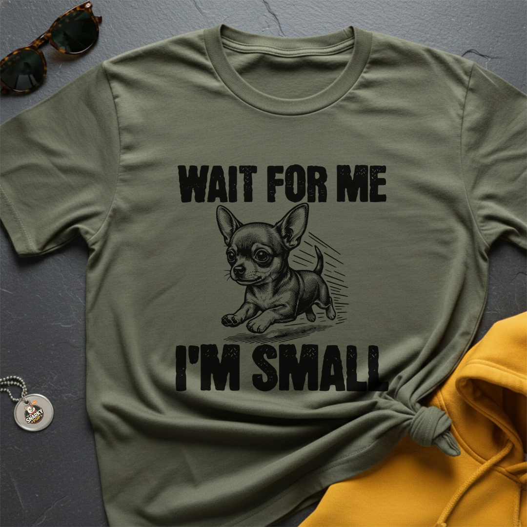 I'm Small Chihuahua T-Shirt