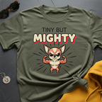 Tiny But Mighty T-Shirt