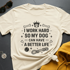Dog's Better Life T-Shirt