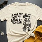 Not Fighting T-Shirt