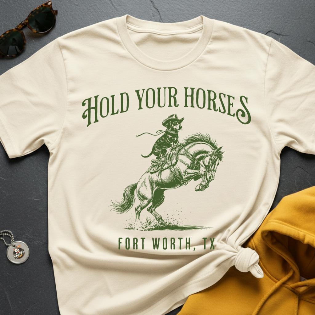 Hold Your Horses T-Shirt