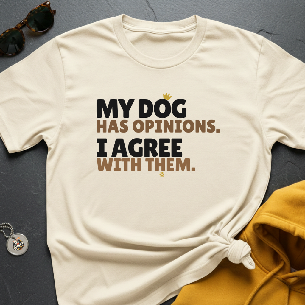 Dog Opinions T-Shirt