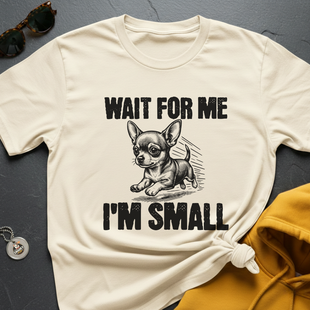 I'm Small Chihuahua T-Shirt