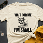 I'm Small Chihuahua T-Shirt