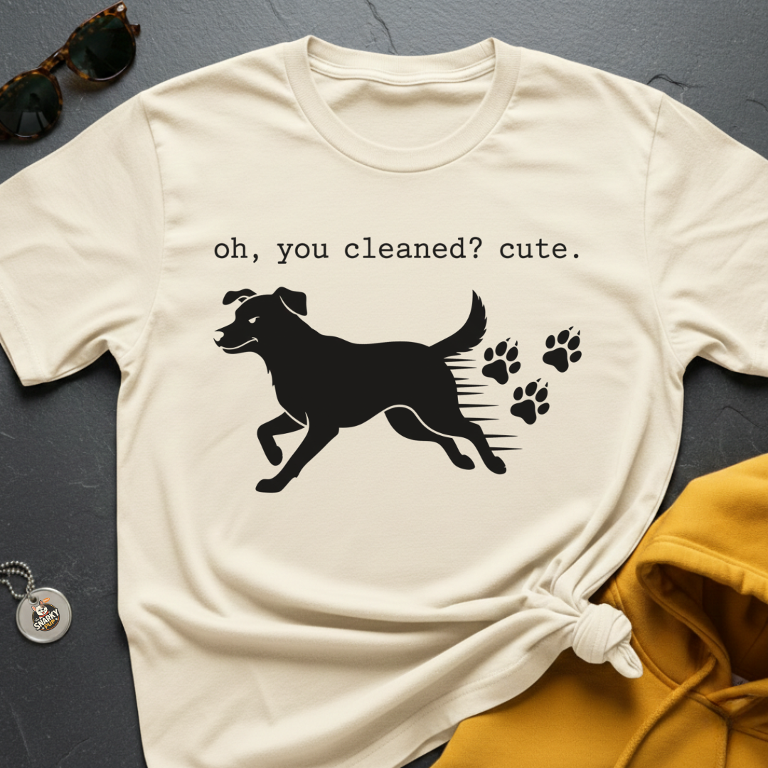 You Cleaned Cool T-Shirt