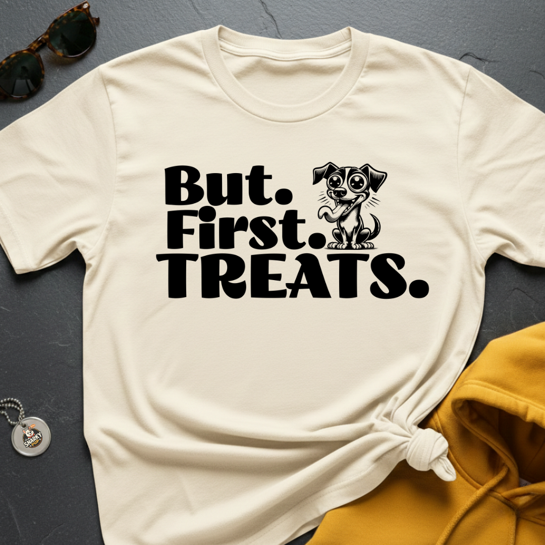 But First Treats T-Shirt